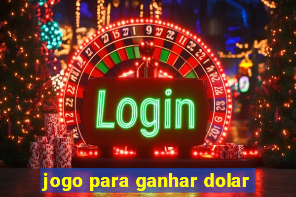 jogo para ganhar dolar